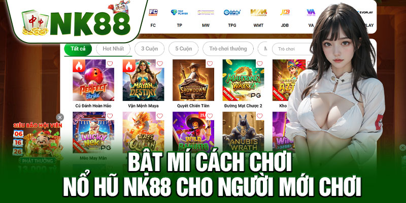 Bật Mí Cách Chơi Nổ Hũ NK88 Cho Người Mới Chơi