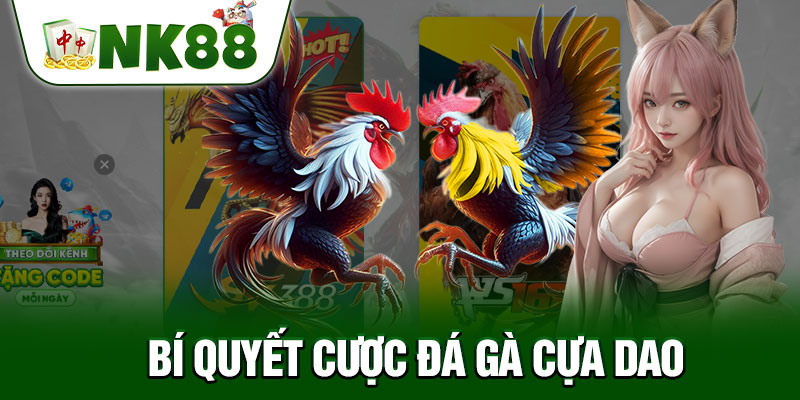 Bí Quyết Cược Đá Gà Cựa Dao