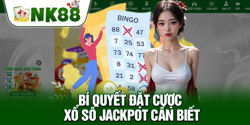 Bí Quyết Đặt Cược Xổ Số Jackpot Cần Biết