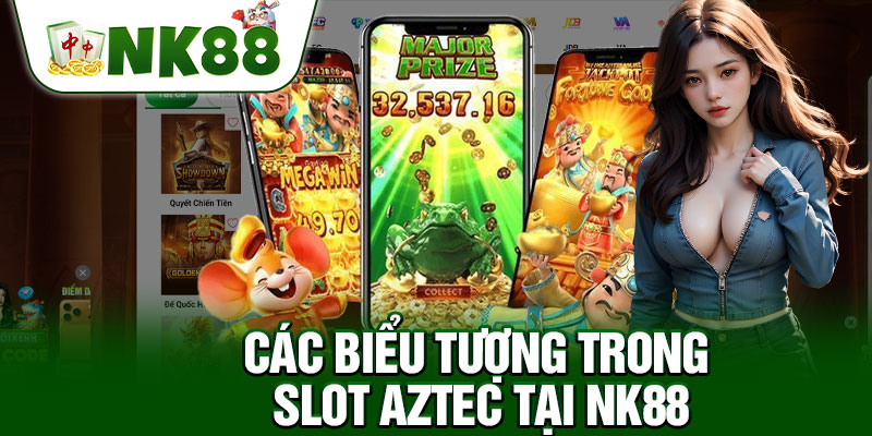 Các Biểu Tượng Trong Slot Aztec Tại NK88