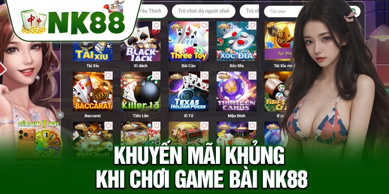 Khuyến Mãi Khủng Khi Chơi Game Bài NK88