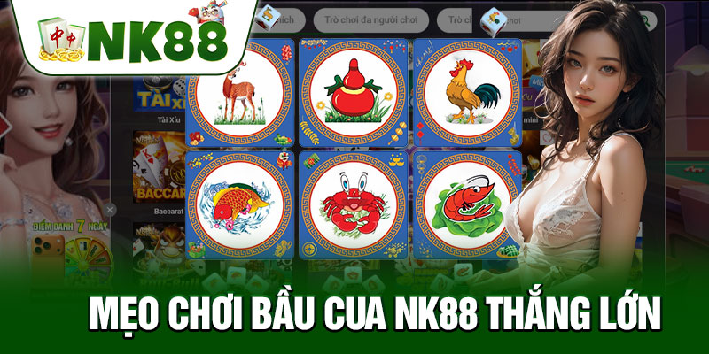 Mẹo Chơi Bầu Cua NK88 Thắng Lớn