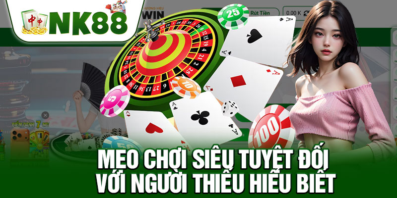 Mẹo Chơi Siêu Tuyệt Đối Với Người Thiếu Hiểu Biết