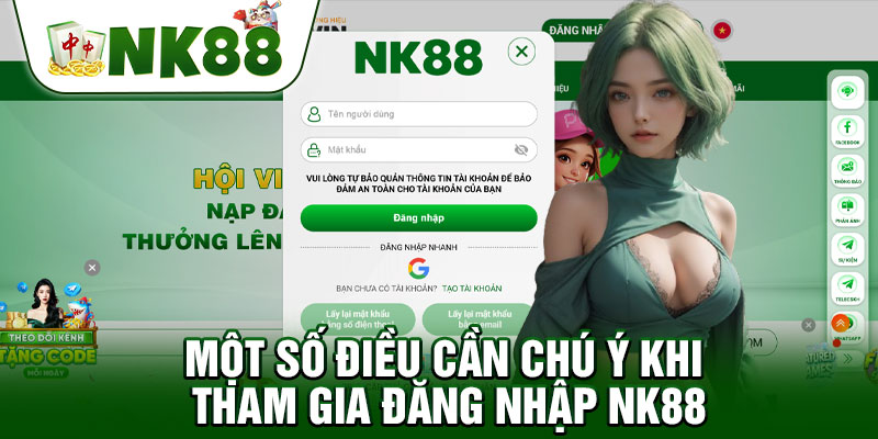 Một Số Điều Cần Chú Ý Khi Tham Gia Đăng Nhập NK88