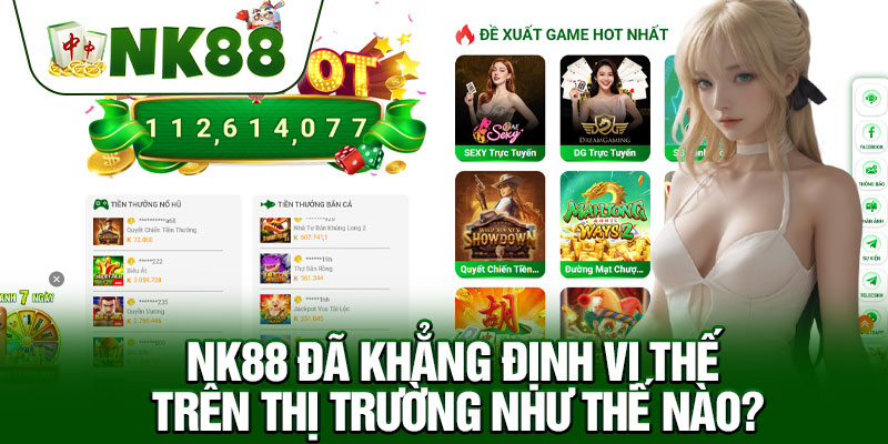 NK88 Đã Khẳng Định Vị Thế Trên Thị Trường Như Thế Nào?