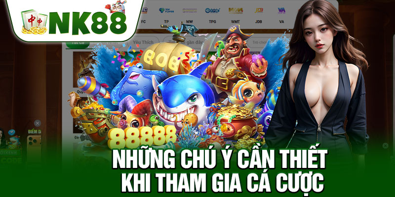 Những Chú Ý Cần Thiết Khi Tham Gia Cá Cược