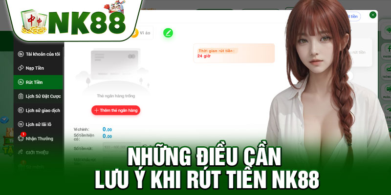 Những Điều Cần Lưu Ý Khi Rút Tiền NK88