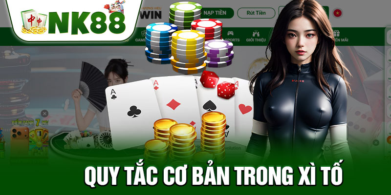 Quy Tắc Cơ Bản Trong Xì Tố