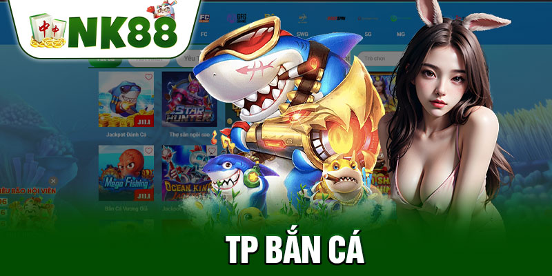 TP Bắn Cá