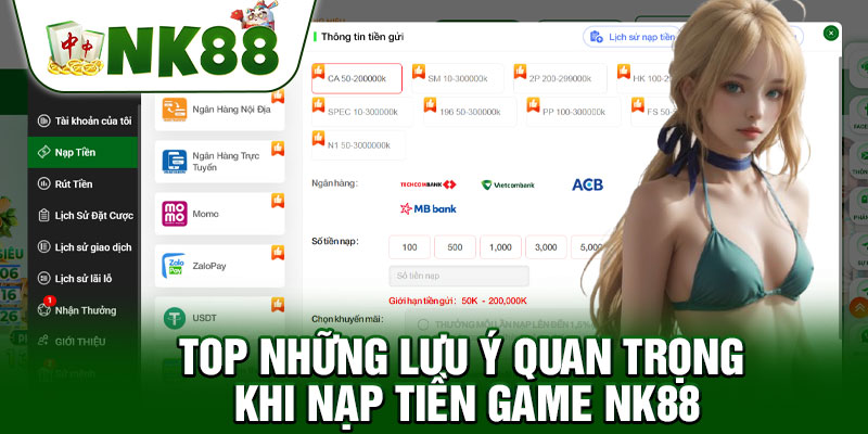 Top Những Lưu Ý Quan Trọng Khi Nạp Tiền Game NK88
